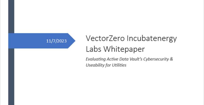 white-paper-VectorZero's-Active-Data-Vault-Transforming-Cybersecurity-in-the-Electric-Power-Industry